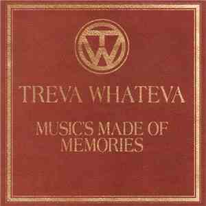 Treva Whateva - Music's Made Of Memories