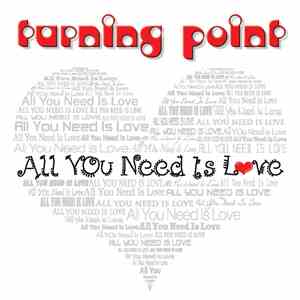 Turning Point  - All You Need Is Love