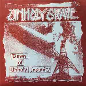 Unholy Grave / Neon Hole - Dawn Of Unholy Insanity / Cement Garden