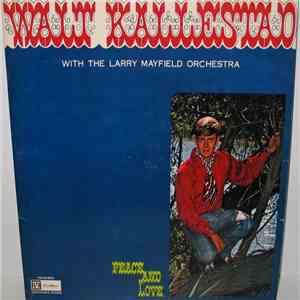 Walt Kallestad With The Larry Mayfield Orchestra - Peace And Love