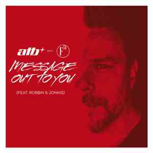 ATB With F51 Feat. Robbin & Jonnis - Message Out To You