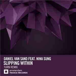 Daniel van Sand Feat. Nina Sung - Slipping Within (Turn Remix)