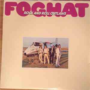 Foghat - Rock And Roll Outlaws