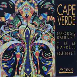 George Robert, Tom Harrell, George Robert-Tom Harrell Quintet - Cape Verde