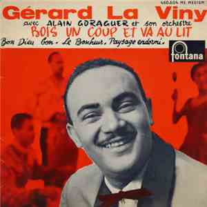 Gérard La Viny - Bois Un Coup Et Va Au Lit