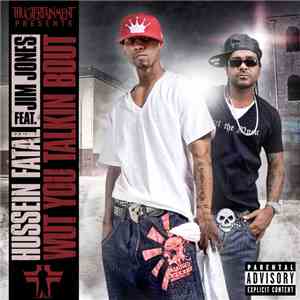 Hussein Fatal feat. Jim Jones  - Wut You Talkin Bout