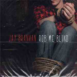 Jay Brannan - Rob Me Blind