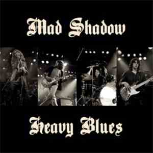 Mad Shadow  - Heavy Blues
