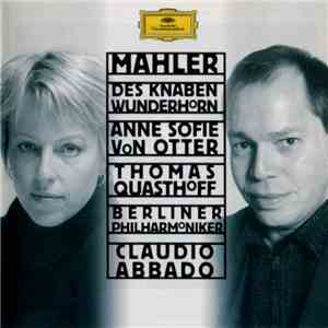 Mahler - Anne Sofie von Otter, Thomas Quasthoff, Berliner Philharmoniker, C ...