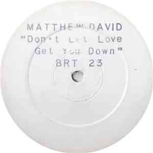 Matthew David - Don't Let Love Get You Down