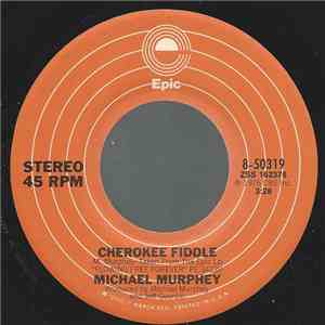 Michael Martin Murphey - Cherokee Fiddle / Running Wide Open