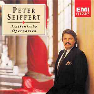 Peter Seiffert - Italienische Opernarien
