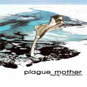 Plague Mother - Dying, Midwestern.