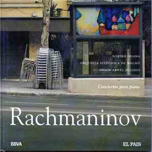 Rachmaninov - Noriko Ogawa, Ochesta Sinfínica de Malmö, Owain Arwel Hughes - Conciertos Para Piano