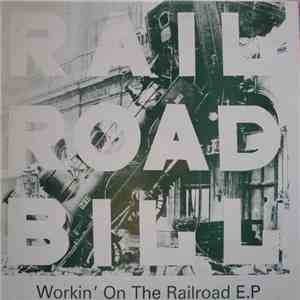 Railroad Bill - Working' On The Railroad E.P