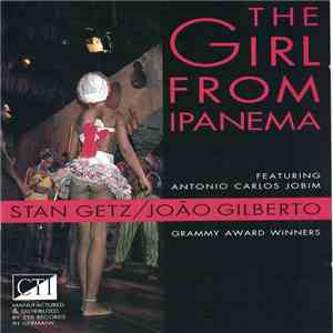 Stan Getz, João Gilberto - The Girl From Ipanema