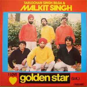 Tarlochan Singh Bilga & Malkit Singh - I Love Golden Star