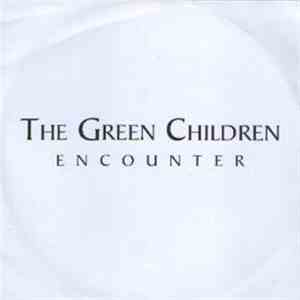 The Green Children - Encounter