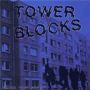 Tower Blocks - Praise Your Ghetto
