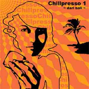Various - Chillpresso 1 ~ Dari Bali ~