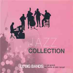 Various - Le Big Bands : Le Più Grandi Big Bands Di Tutti I Tempi!