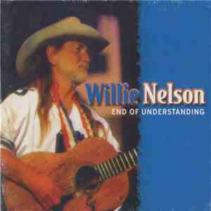Willie Nelson - End Of Understanding