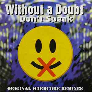 Without A Doubt - Don't Speak (Original Hardcore Remixes)