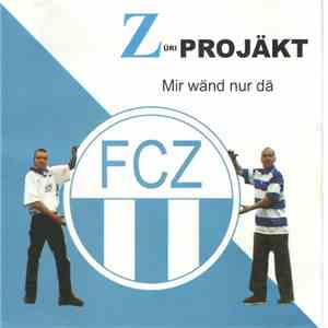 Züri Projäkt - Mir Wänd Nur Dä FCZ