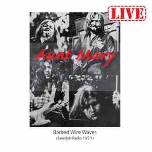 Aunt Mary  - Barbed Wire Waves (Swedish Radio 1971)