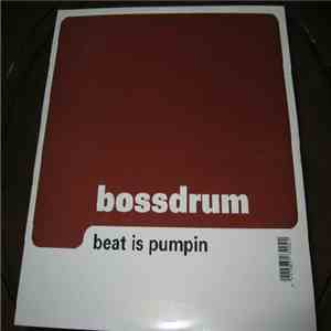 Bossdrum - Beat Is Pumpin