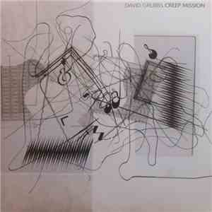 David Grubbs - Creep Mission