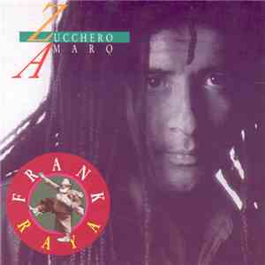 Frank Raya - Zucchero Amaro