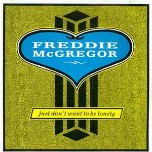 Freddie McGregor - Just Don't Want To Be Lonely