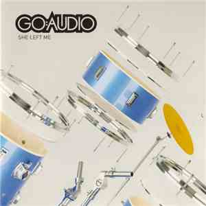 Go:Audio - She Left Me