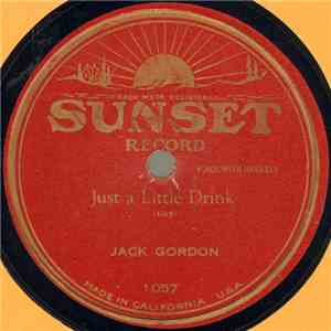 Jack Gordon - Just A Little Drink / That Brand New Gal O' Mine
