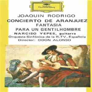 Joaquin Rodrigo, Narciso Yepes, Orquesta Sinfónica De La R.TV. Española, Odon Alonso - Concierto De Aranjuez / Fantasía Para Un Gentilhombre