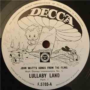 John Watt - John Watt's Songs From The Films Walt Disney Impressions No. 5 Lullaby Land Part 1 / Lullaby Land Part 2