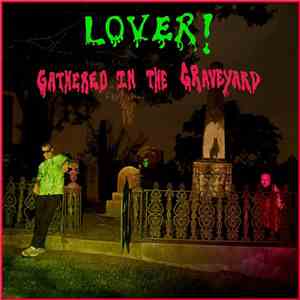 Lover! - Gathered In The Graveyard
