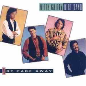 Nitty Gritty Dirt Band - Not Fade Away