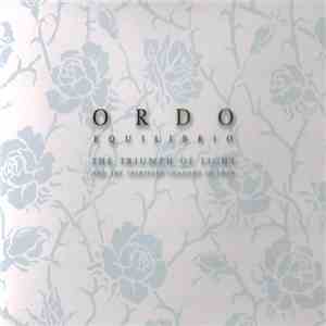 Ordo Equilibrio - The Triumph Of Light And Thy Thirteens Shadows Of Love