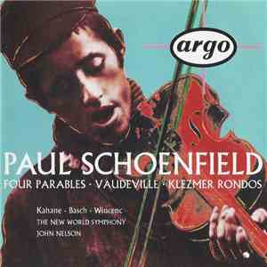 Paul Schoenfield, The New World Symphony, John Nelson , Kahane • Basch • Wincenc - Four Parables • Vaudeville • Klezmer Rondos