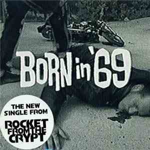 Rocket From The Crypt - Born In '69