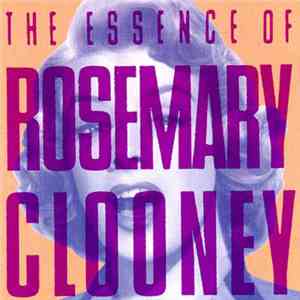 Rosemary Clooney - The Essence Of Rosemary Clooney