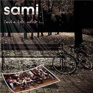 Sami  - Ławka, Koło, Miłość I...