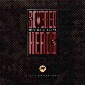 Severed Heads - Hot With Fleas