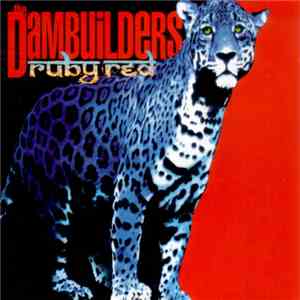 The Dambuilders - Ruby Red