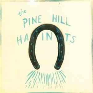 The Pine Hill Haints - To Win Or To Lose
