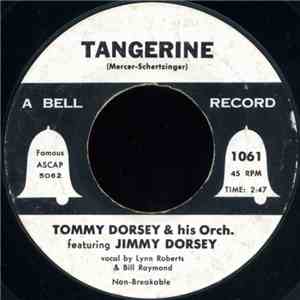 Tommy Dorsey & His Orch. Featuring Jimmy Dorsey - Tangerine / Who
