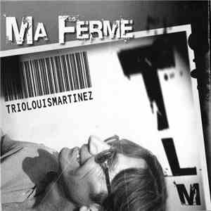 Trio Louis Martinez - Ma Ferme