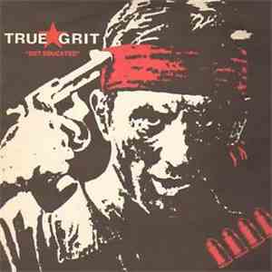 True Grit  - Get Educated